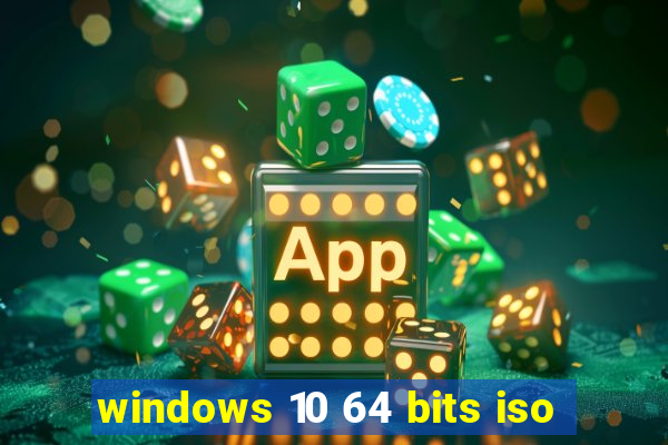 windows 10 64 bits iso